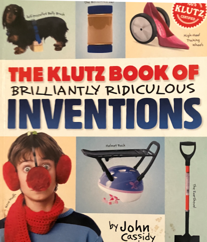 The Klutz Book of Brilliantly Ridiculous Inventions