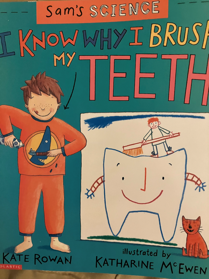 Sam's Science: I Know Why I Brush my Teeth